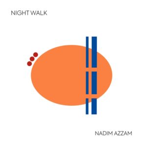 Nadim Azzam - Night Walk